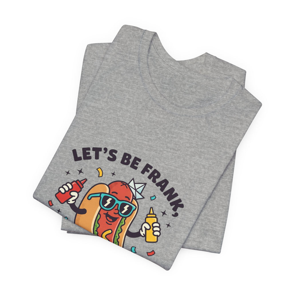 Let's Be Frank Hot Dog Tee | BBQ Fourth of July Patriotic Retro