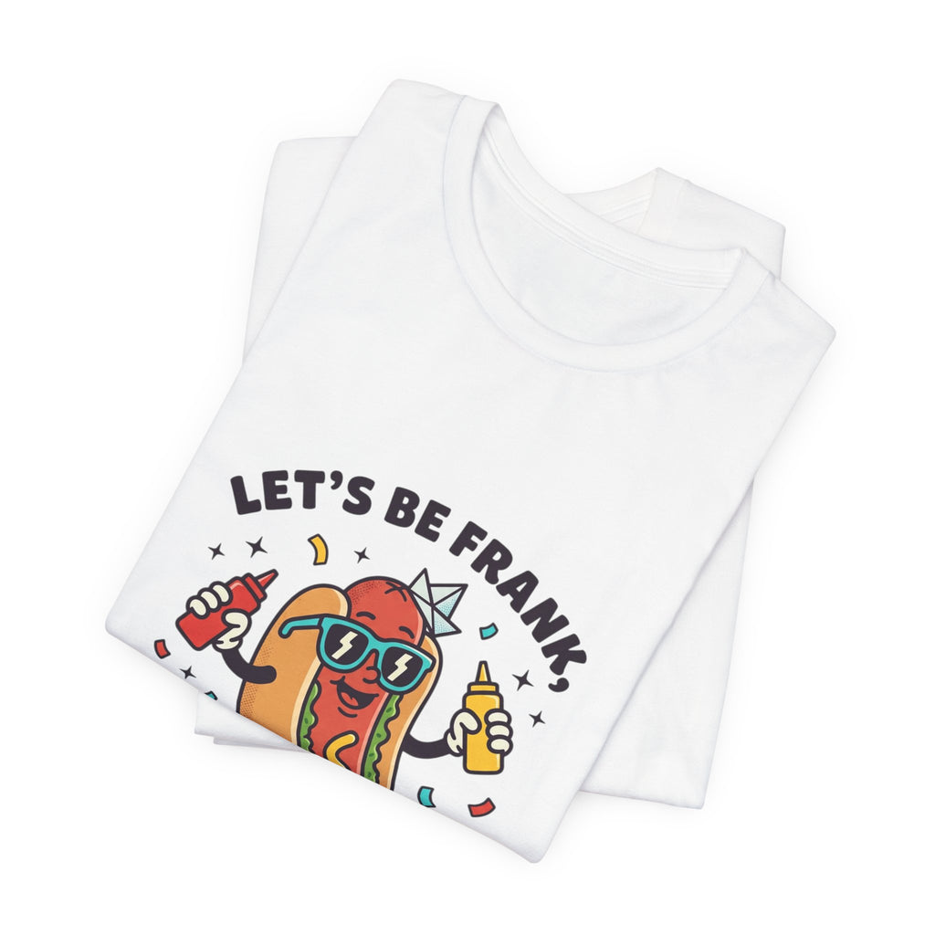 Let's Be Frank Hot Dog Tee | BBQ Fourth of July Patriotic Retro